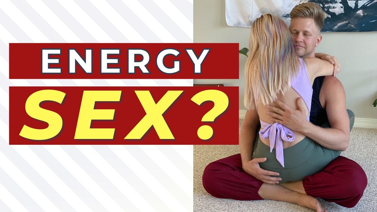 How to Have Energetic Sex
