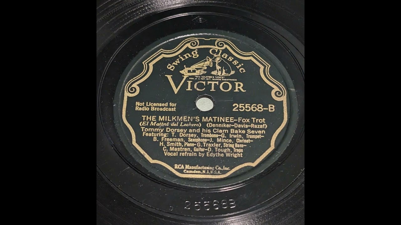 Tommy Dorsey & His Clambake Seven with Edythe Wright - The Milkmen's Matinee