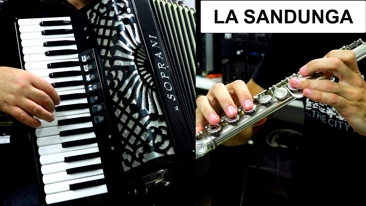 LA SANDUNGA - LA ZANDUNGA - ACCORDION & FLUTE POPULAR SONGS