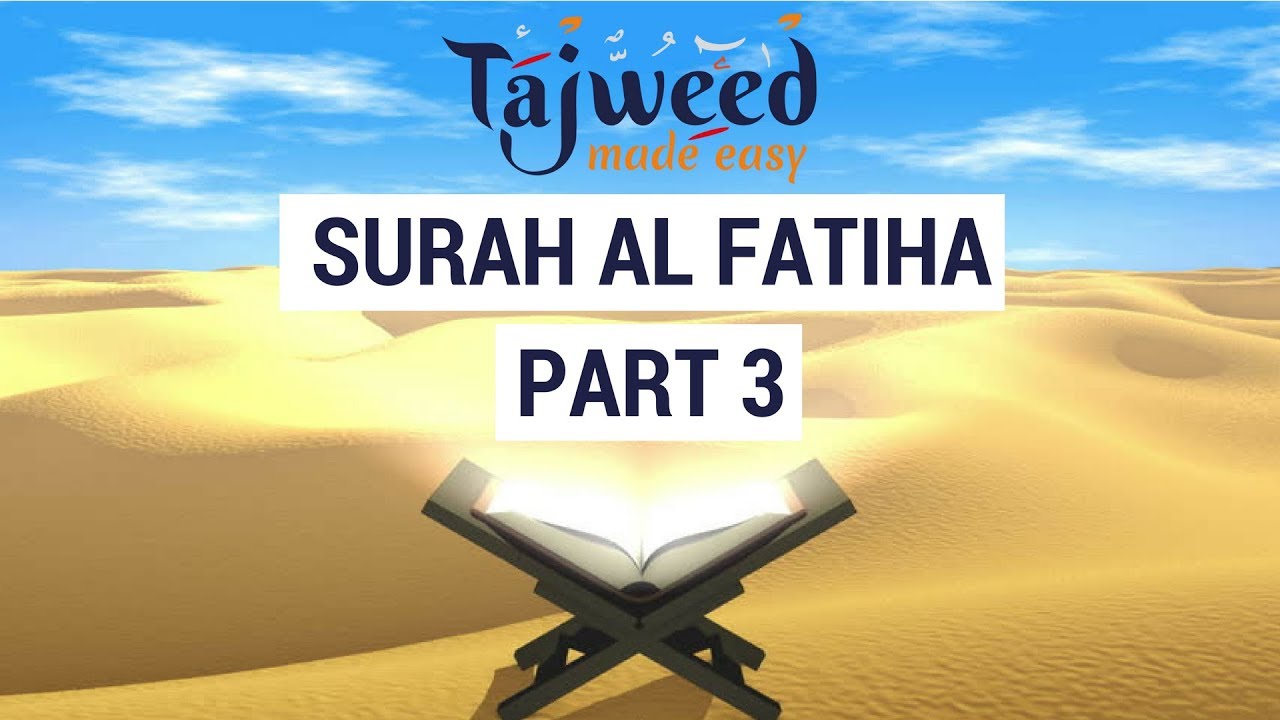 Practical 5 - Surah Al Fatiha Pt 3 of 4 | Tajweed Made Easy