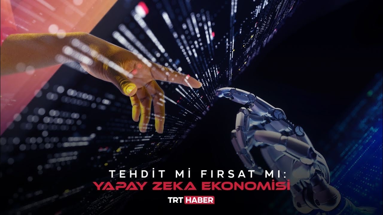 Tehdit mi fırsat mı: Yapay zeka ekonomisi