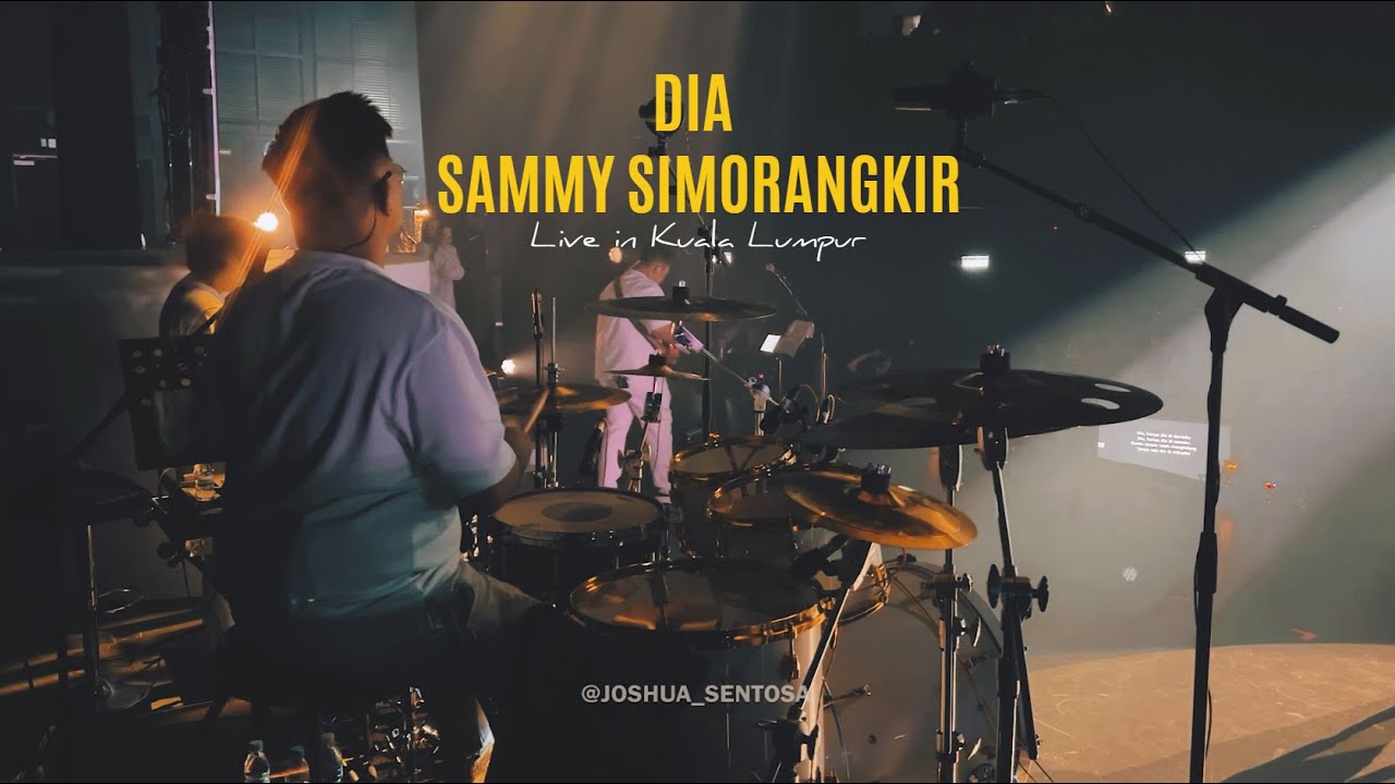 DIA - SAMMY SIMORANGKIR LIVE IN KUALA LUMPUR (DRUMCAM)