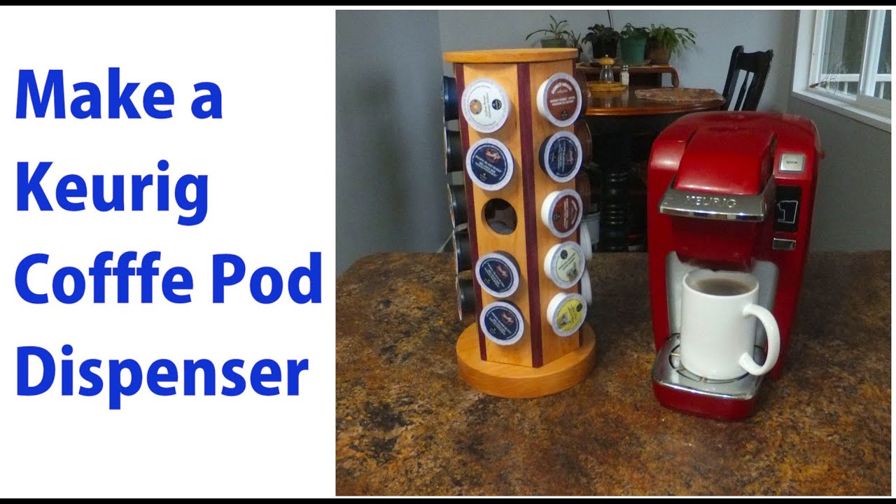 Make Keurig Coffee Pod Dispenser - woodworkweb