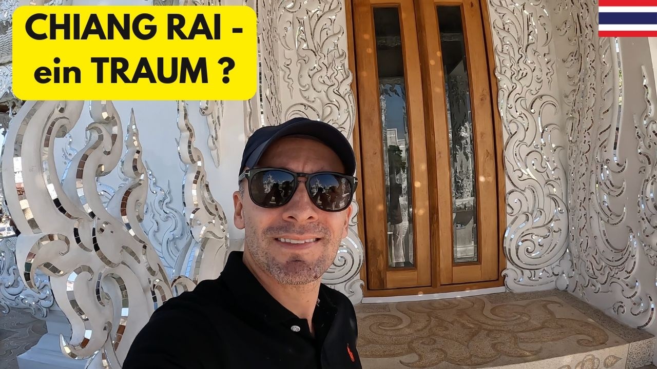 CHIANG RAI besucht - Musst Du es noch tun? 🇹🇭