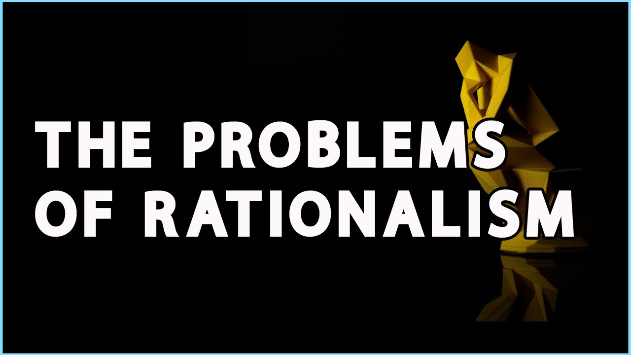 The Problems of Rationalism