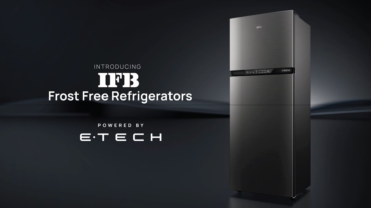 Explore IFB's New Double-Door Frost Free Refrigerators | Powered by E.Tech