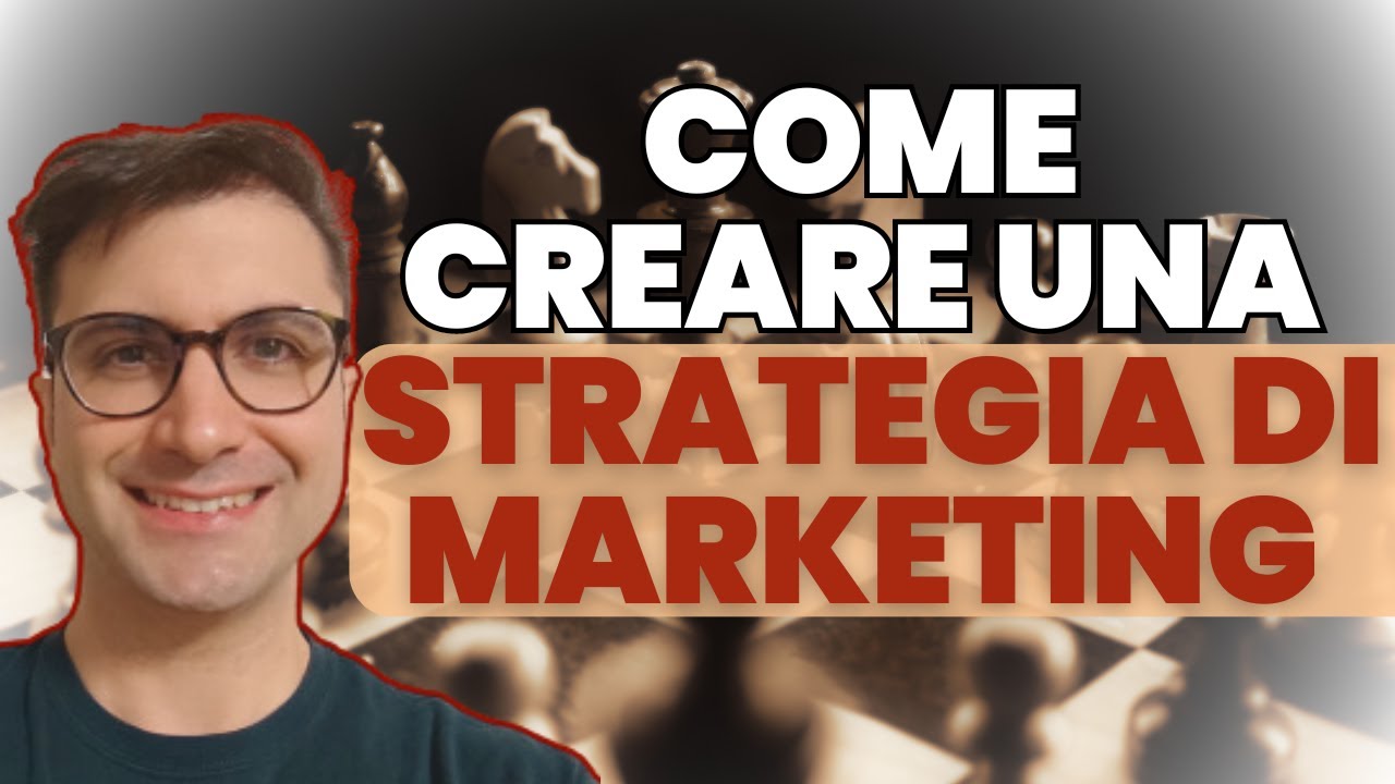 Strategia di Marketing efficace per il tuo Business: come crearla (spiegato semplice)