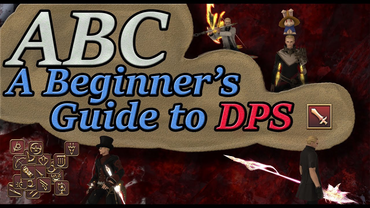 FFXIV: ABC - A Beginner's Guide to DPS