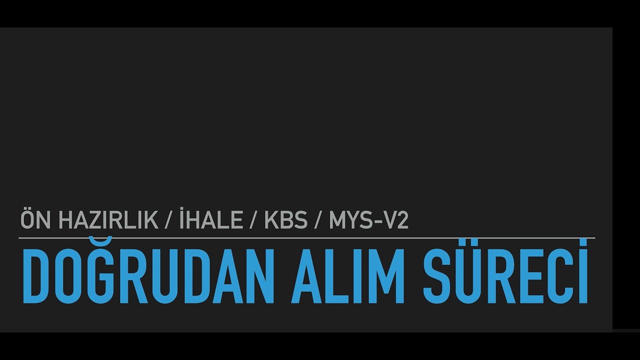 Adım Adım Doğrudan Temin Süreci, ÖDM Doğrudan Alım İşlemleri, İhale, KBS, MYS-v2, Tif, Vif
