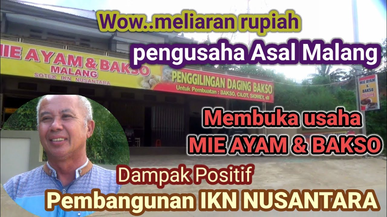 Miliaran RUPIAH || PENGUSAHA ASAL MALANG || MEMBUKA USAHA MIE AYAM DAN BAKSO DI WILAYAH IKN