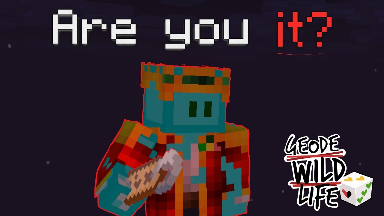 Are you it..? - Geode wild life E3