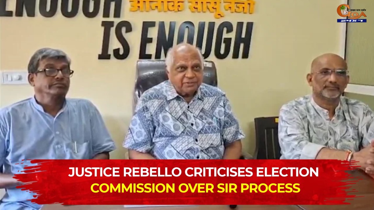 Justice Rebello Criticises Election Commission Over SIR Process