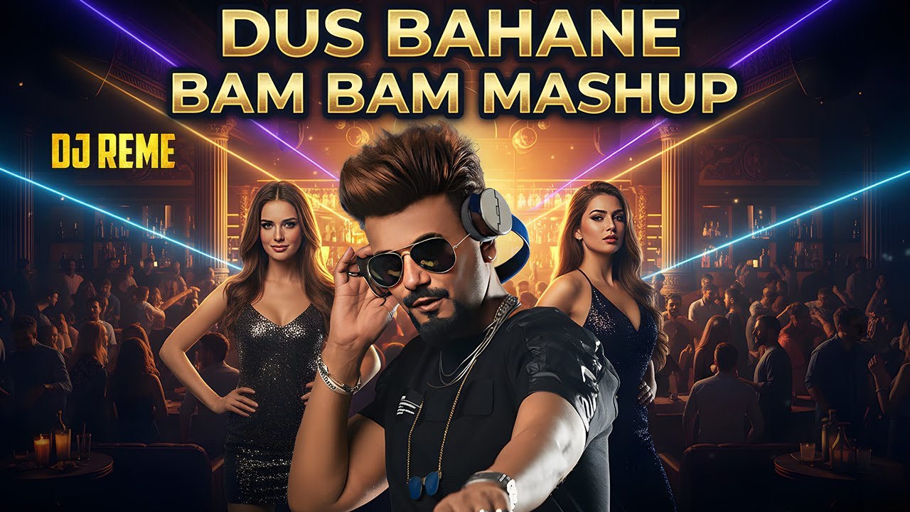 Dus Bahane &times; Bam Bam Mashup | DJ Reme | DJ Reme| Afro House