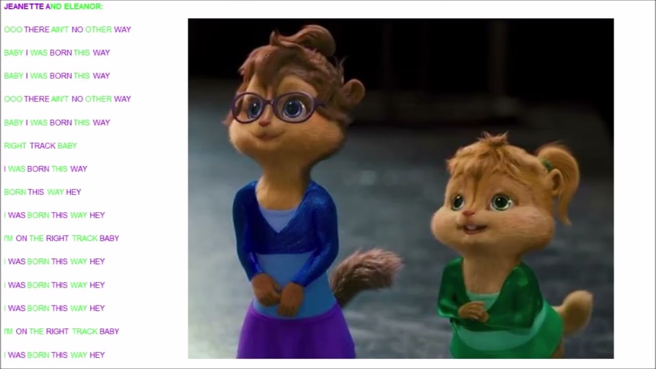 Born This Way/Ain't No Stoppin' Us Now/Firework The Chipmunks Lyrics