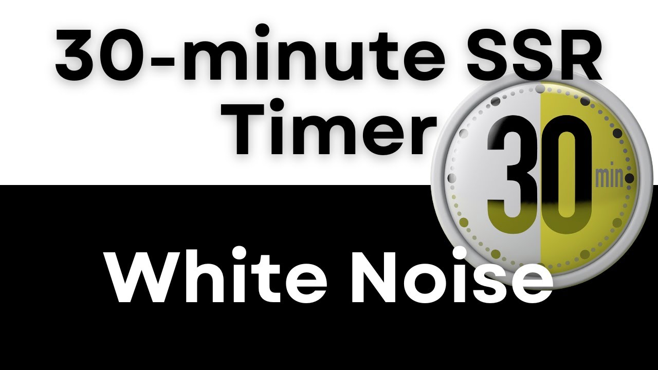 30-Minute Timer | White Noise | SSR | Study and Focus | May help with concentration and ADHD