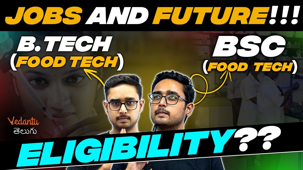 B.Tech Food Technology Vs BSc Food Science Technology | Eligibility | Ajay Sir | Vedantu Telugu
