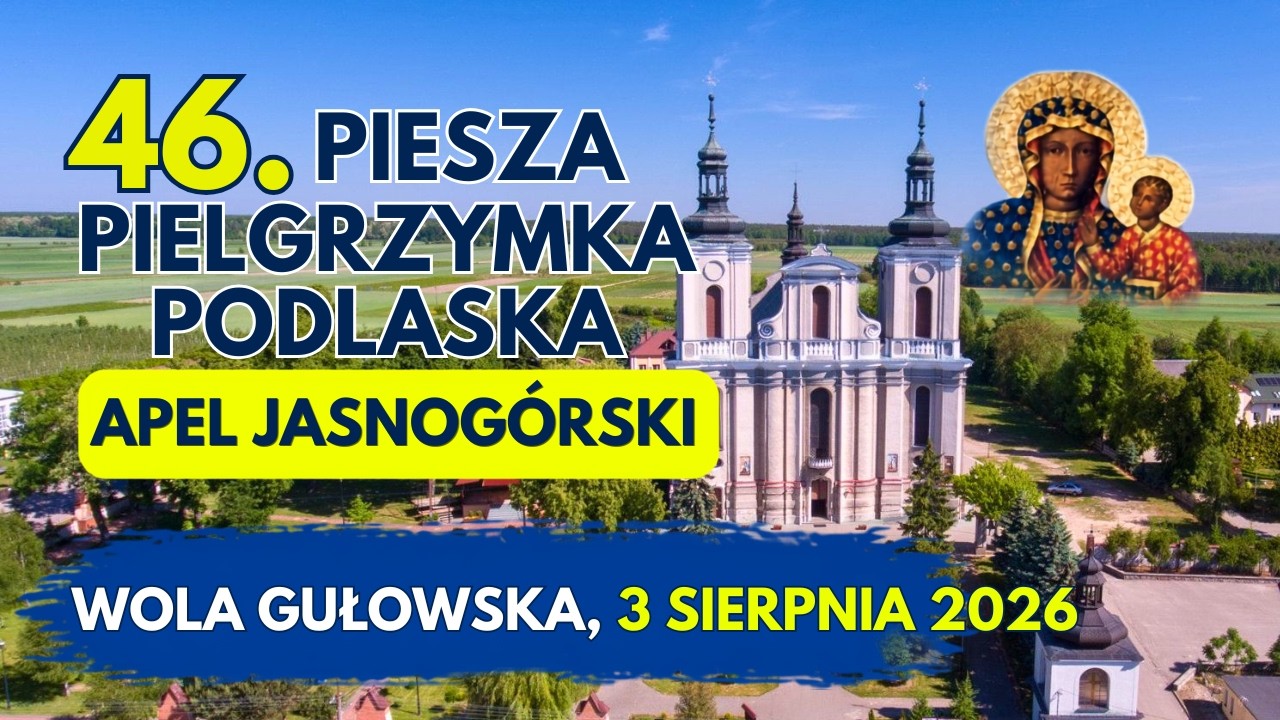APEL JASNOG&Oacute;RSKI - Wola Gułowska, 3 sierpnia 2026 r.
