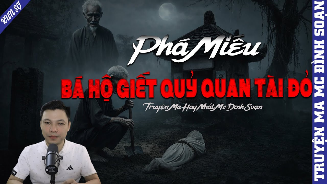 TRUYỆN MA: PHÁ MIẾU BÁ HỘ GIẾT QUỶ QUAN TÀI ĐỎ  | MC ĐÌNH SOẠN KỂ MỚI NHẤT 2026