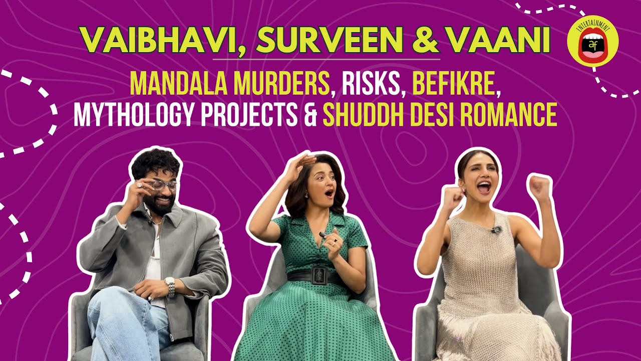 Mandala Murders Cast Tell All | Vaani, Surveen & Vaibhav Raj Gupta on Scripts, Flops & Comebacks