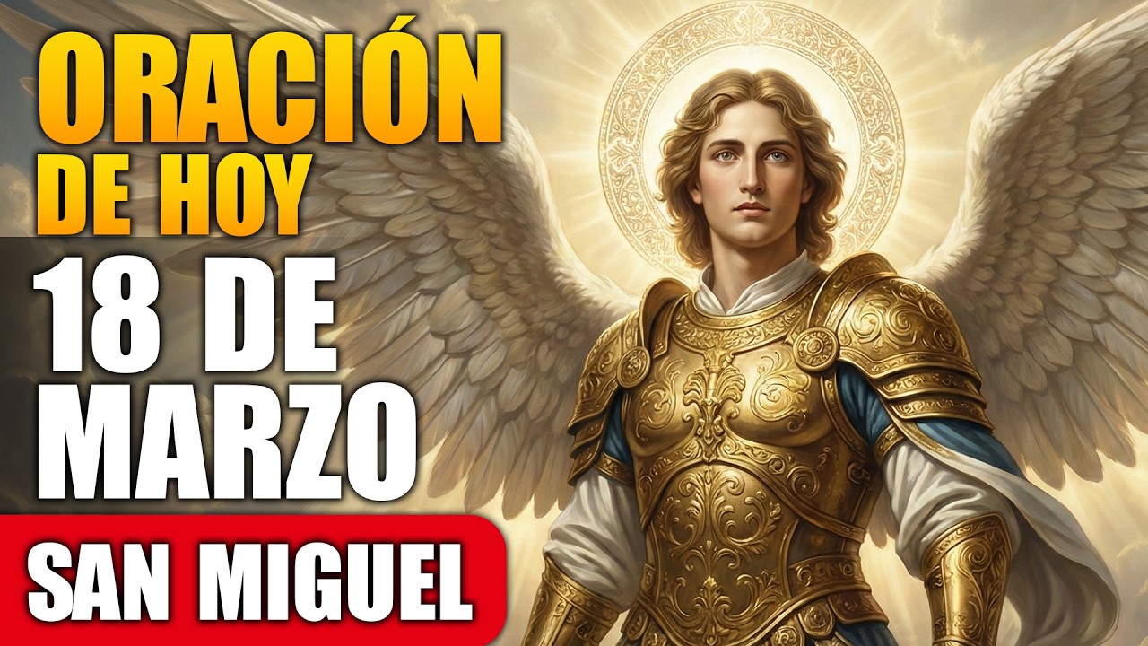 ¡San Miguel bendice tu cuerpo con vida, tu mente con paz y tu espíritu con fuerza! Reza ahora