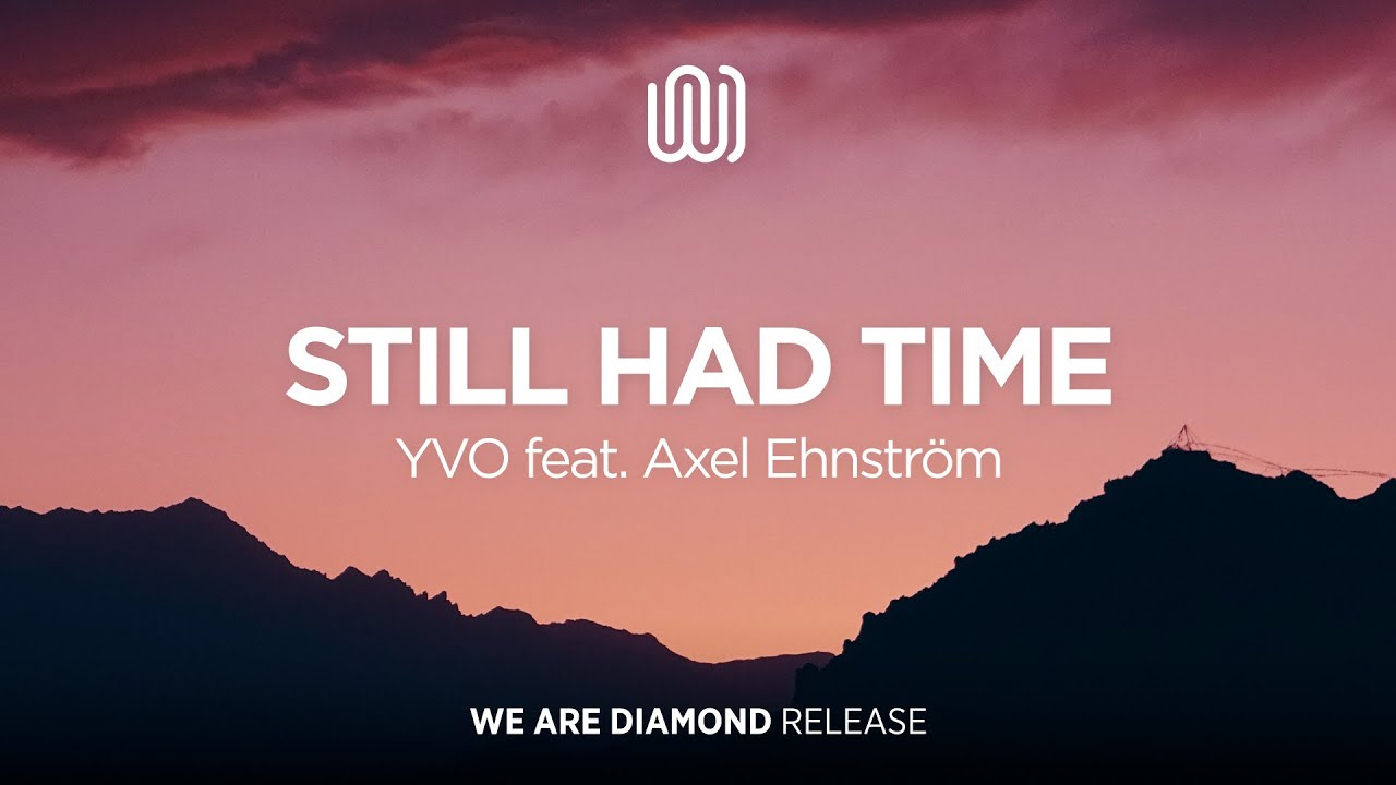 YVO - Still Had Time (feat. Axel Ehnstr&ouml;m)