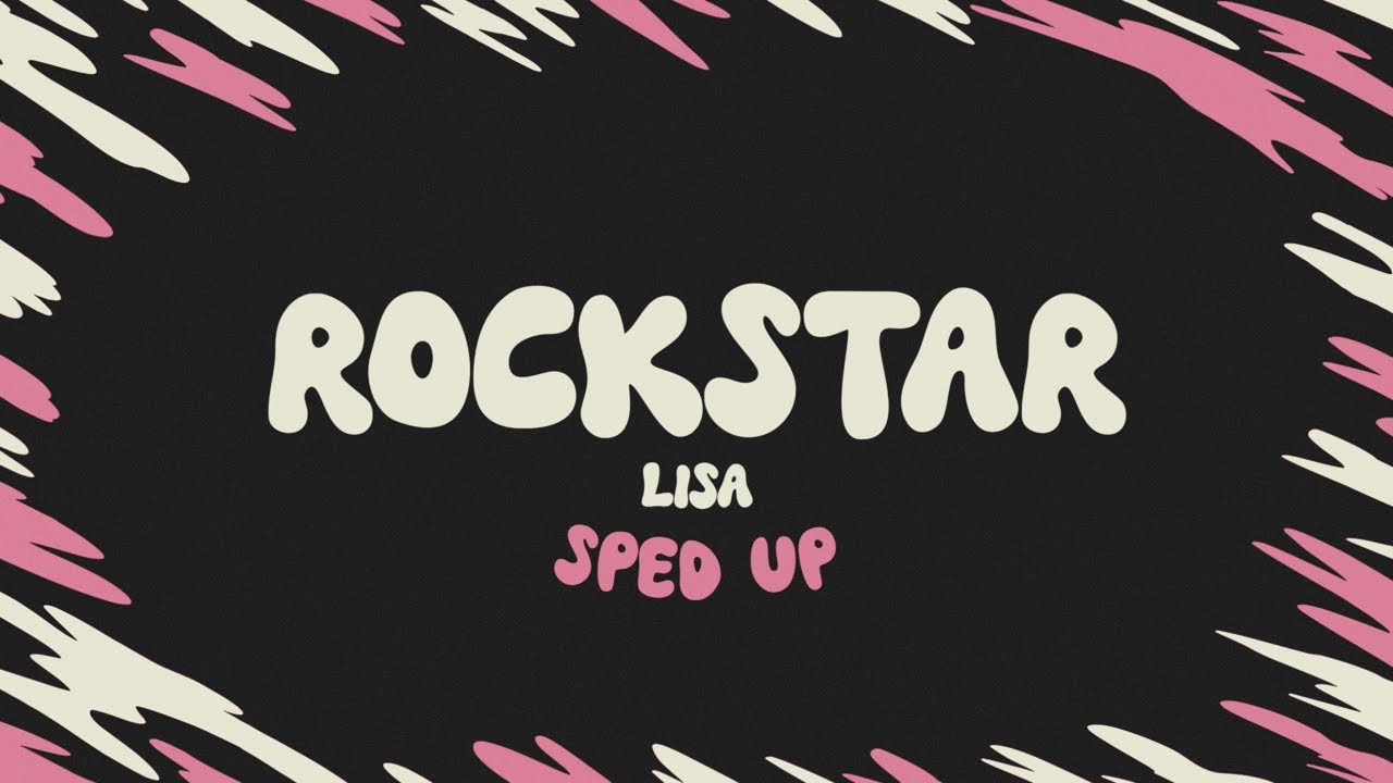 LISA - Rockstar (sped up + lyrics)