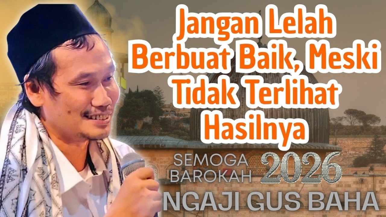 Jangan Lelah Berbuat Baik, Meski Tidak Terlihat Hasilnya #gusbahaterbaru #pengajiangusbahaterbaru