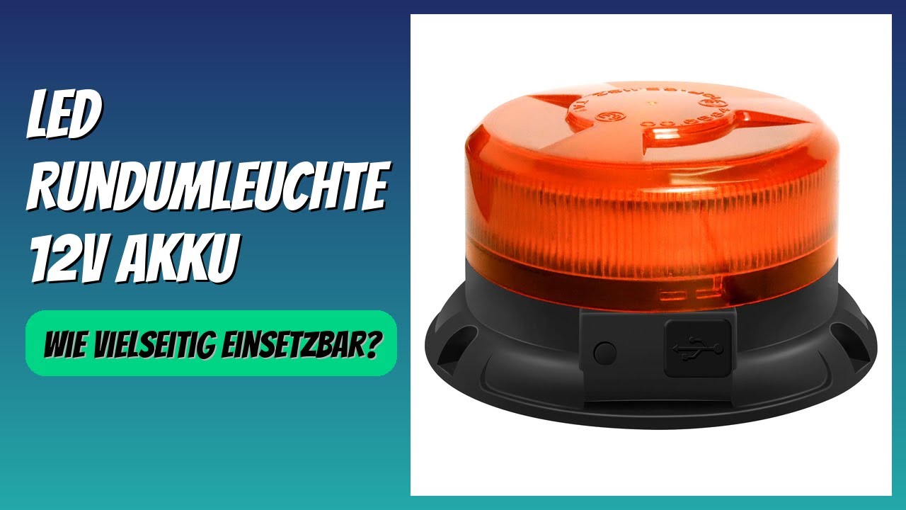 BEWERTUNG (2025): LED Rundumleuchte 12V Akku. WESENTLICHE Einzelheiten