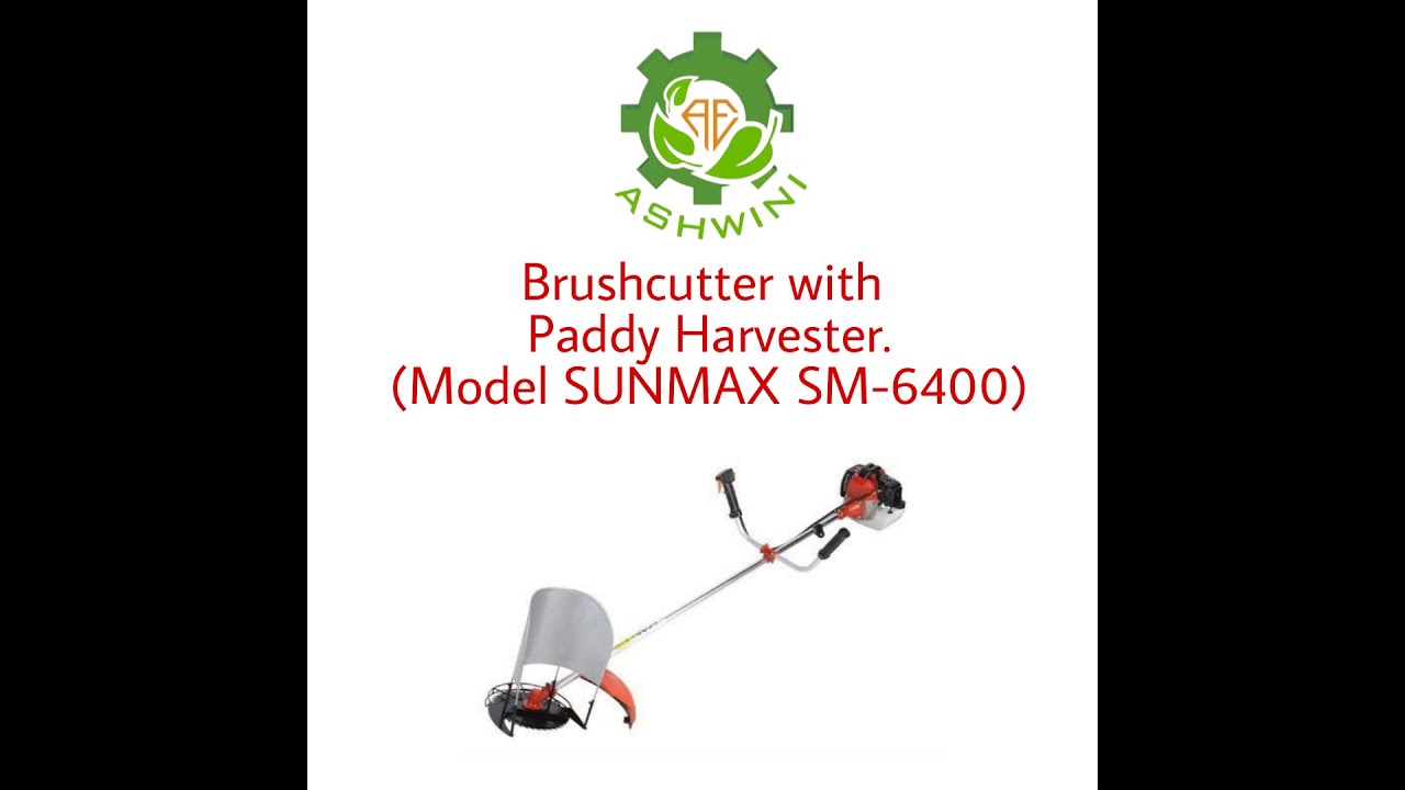 BRUSHCUTTER WITH PADDY HARVESTER (Model SUNMAX SM-6400)