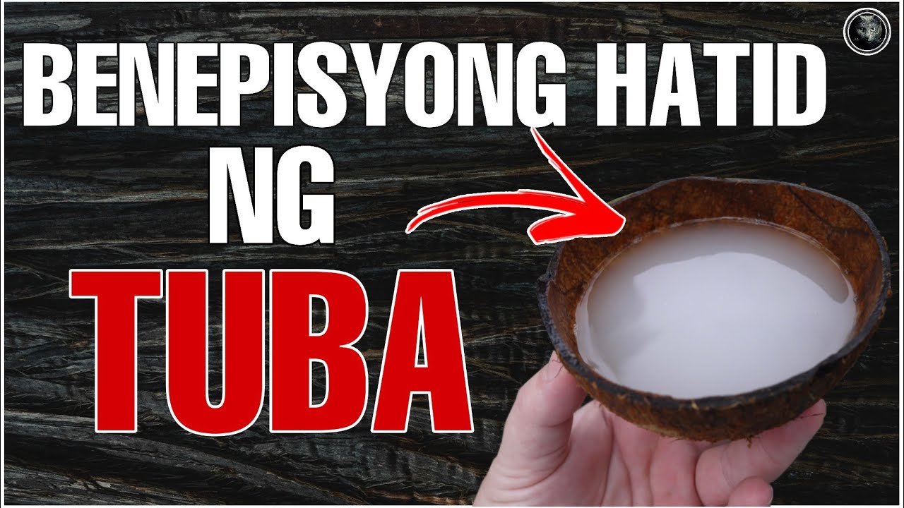 Bhes Tv; BENEPISYONG HATID NG PAG INUM MO NG TUBA