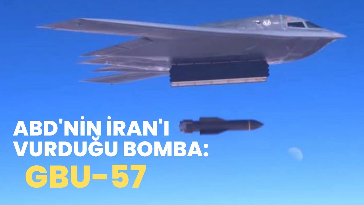 ABD'NİN İRAN'I VURDUĞU BOMBA: GBU-57