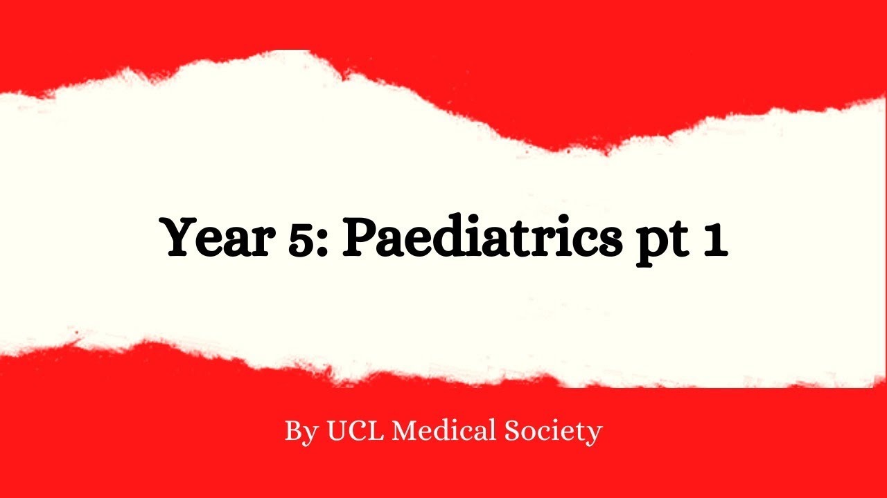 Year 5 Lecture Series: Paediatrics (Pt 1)