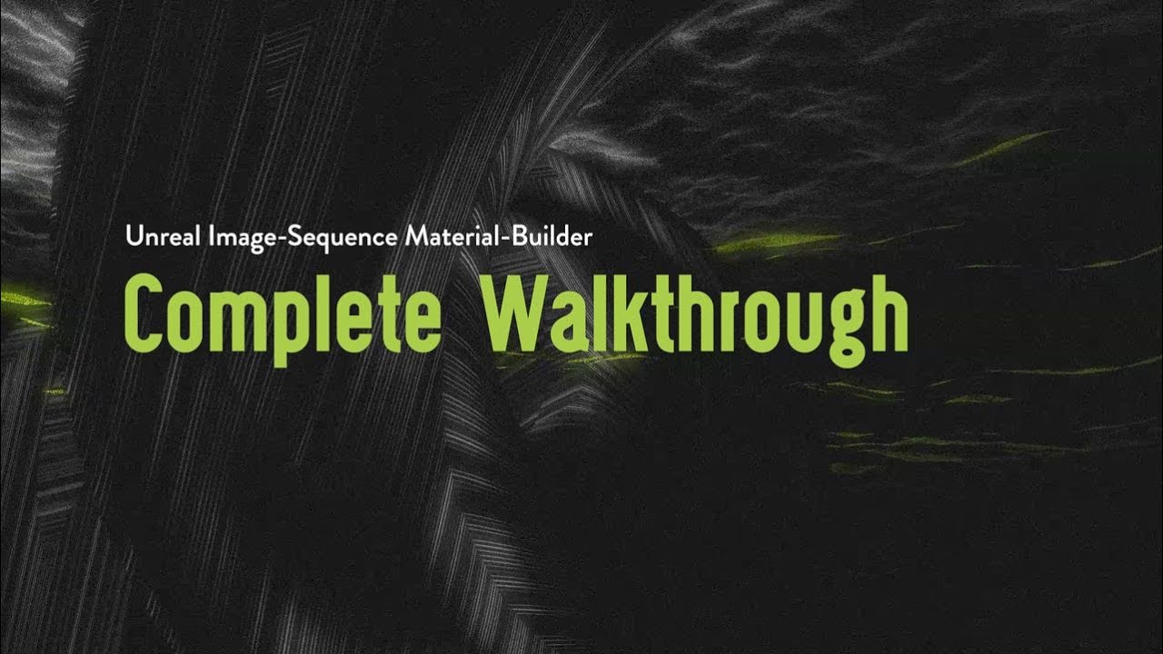 Unreal Image-Sequence Material-Builder - Complete Walkthrough