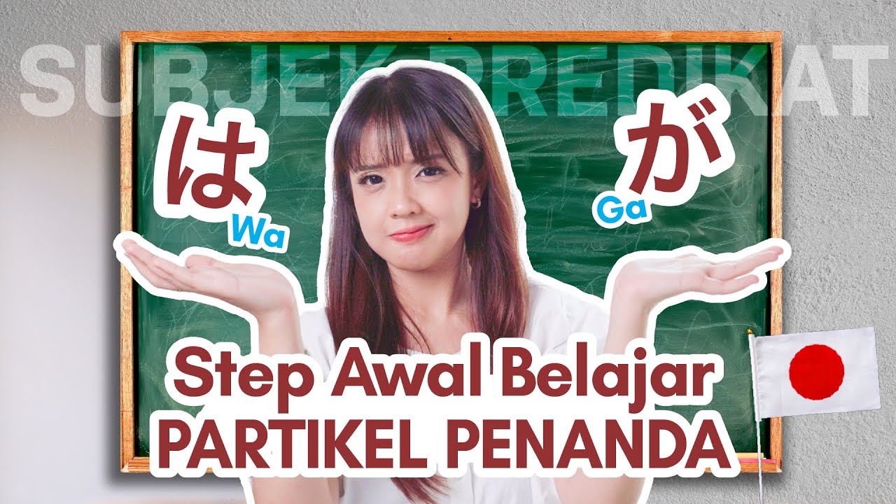 Apa itu SUBJEK dan 2 PARTIKEL penandanya dalam bahasa Jepang