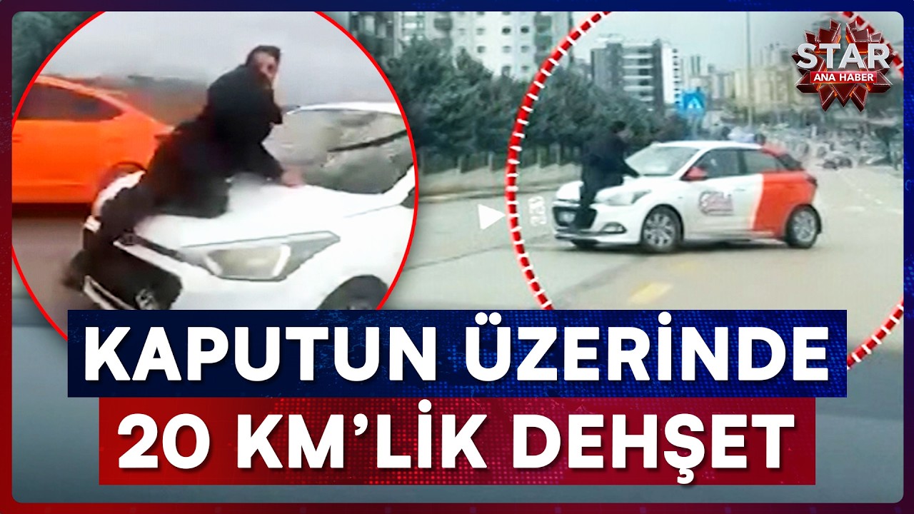 Trafikte Kavga Ettiği Kişiyi 20 km Boyunca Aracın Kaputunda Taşıdı! | Star Ana Haber