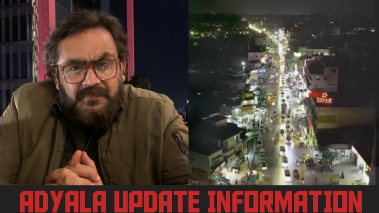 ADYALA UPDATE TODAY 