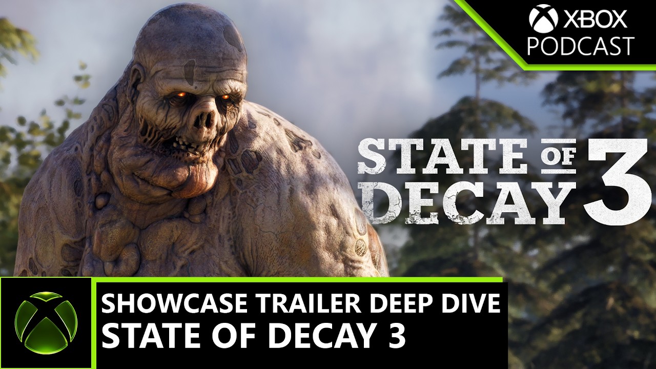 State of Decay 3 Games Showcase Deep Dive | Official XBOX Podcast
