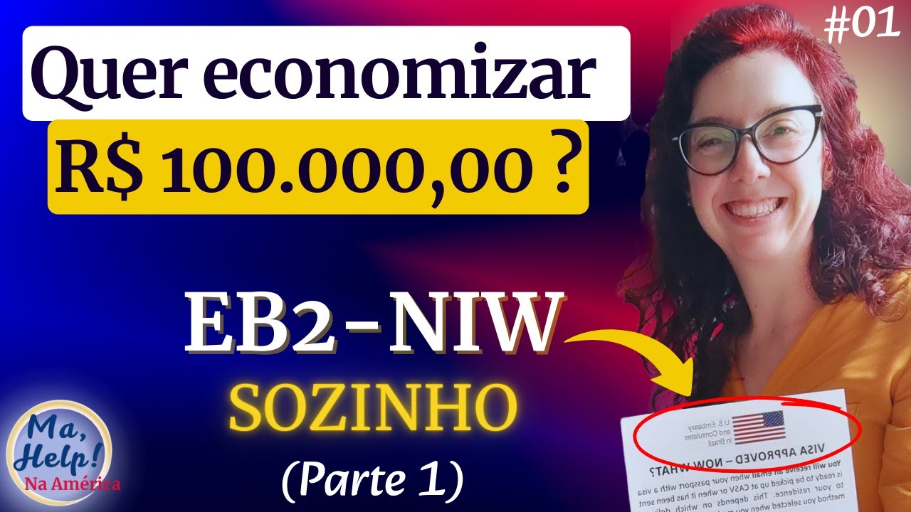 Como fazer SOZINHO seu VISTO EB2-NIW (Green Card)/ Parte 1 #01