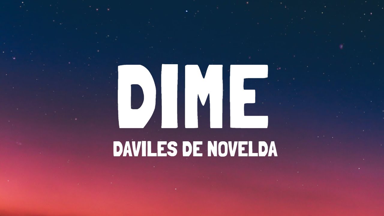 Daviles De Novelda - Dime (Letra)