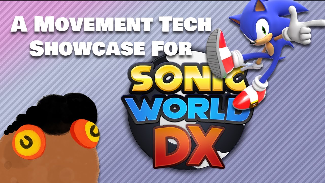 Stylishly Speeding Through Sonic World DX!(Movement Tech Montage)