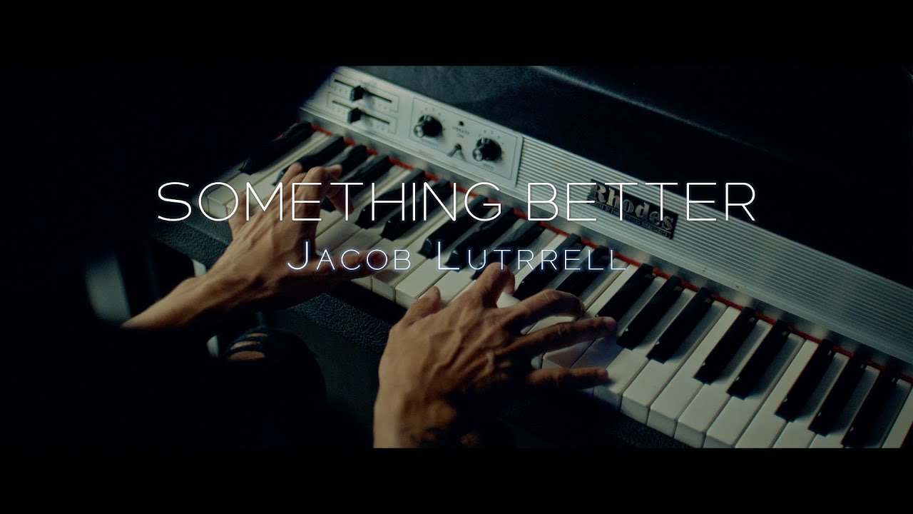 Jacob Luttrell | Official Music Video | Something Better