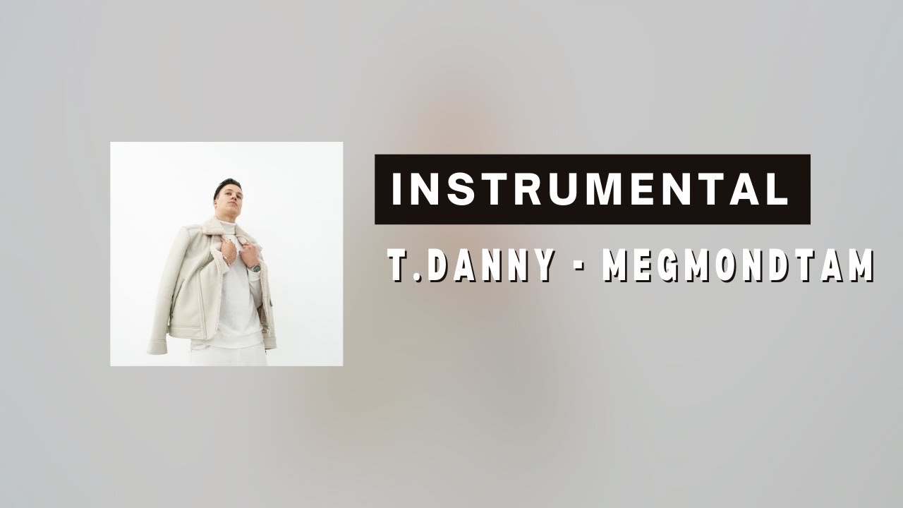 T.Danny - Megmondtam | Instrumental