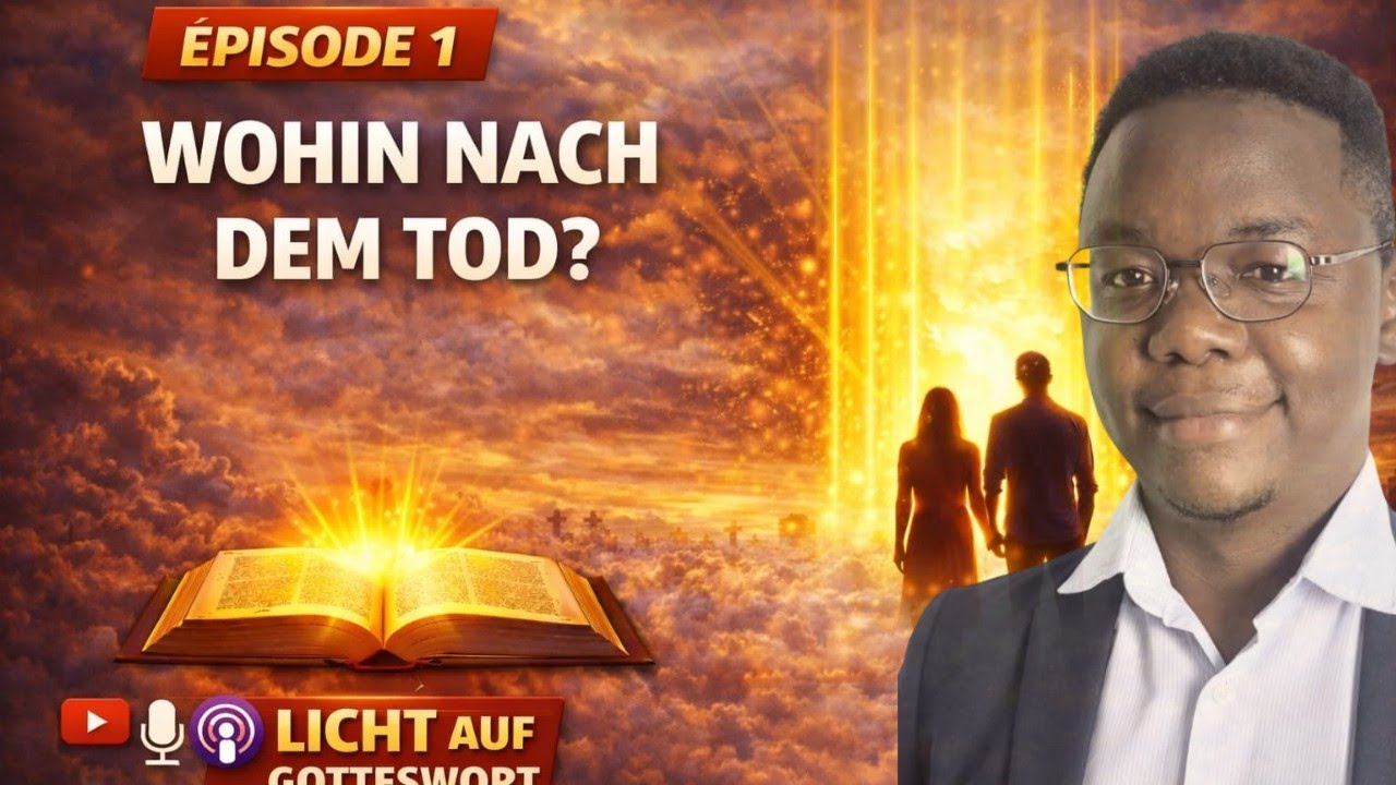 Wohin nach dem Tod ? - Licht auf Gotteswort - Folge 1