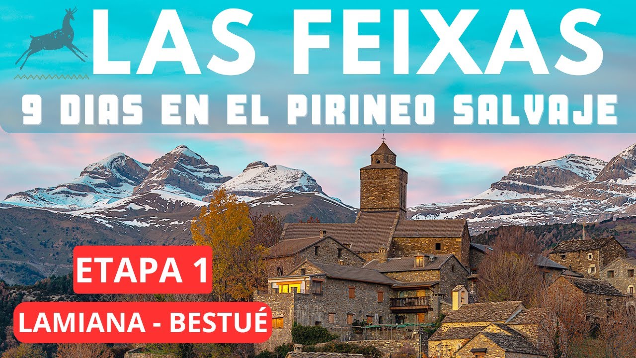 LAS FEIXAS - ETAPA 1 LAMIANA / BESTUÉ