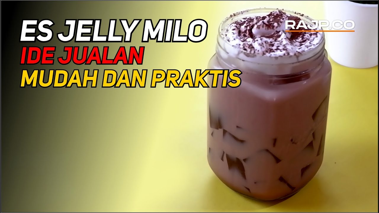 RESEP DAN CARA MEMBUAT ES JELLY MILO IDE JUALAN MUDAH DAN PRAKTIS !!