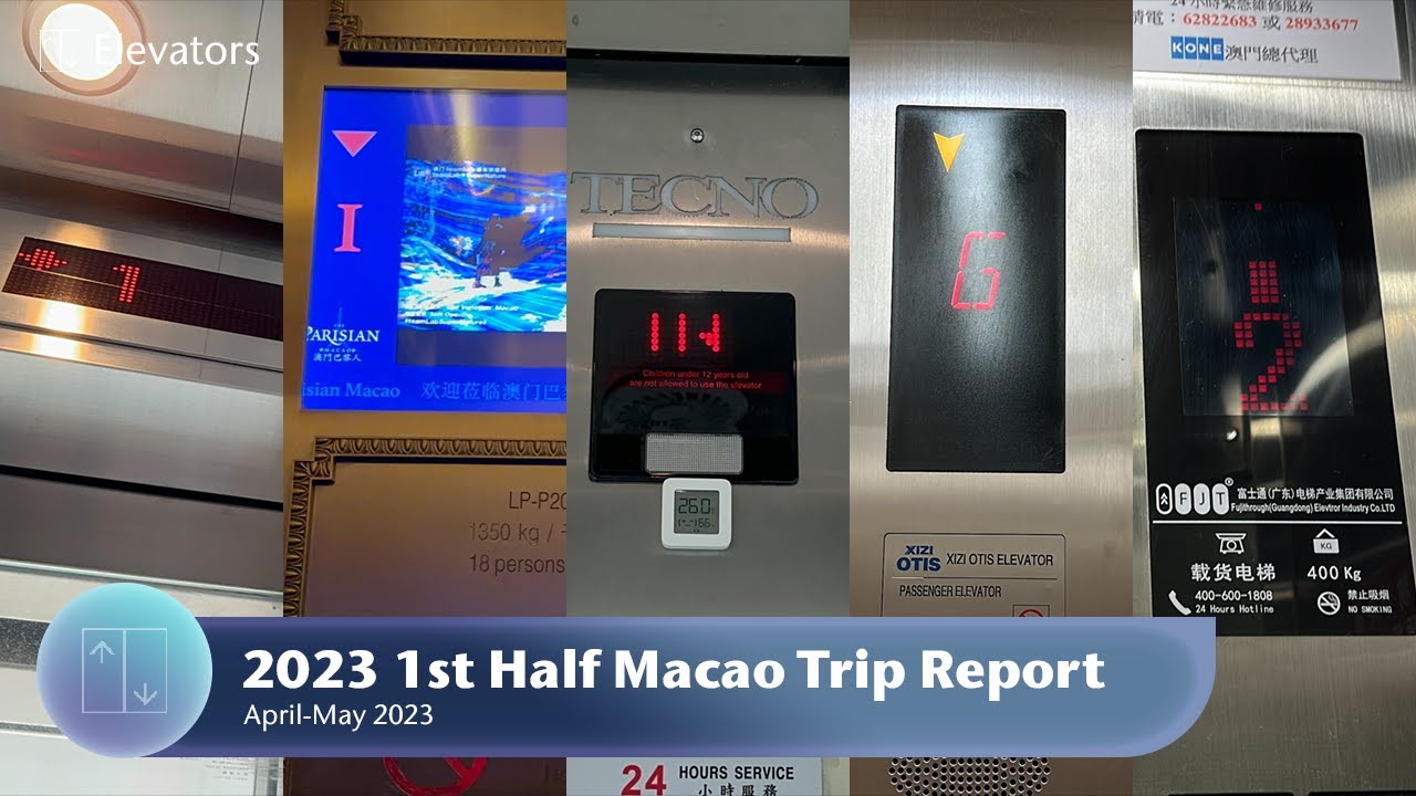 2023 1st Half Macao Trip Report - All the Elevators I filmed in Macao,China on April-May 2023