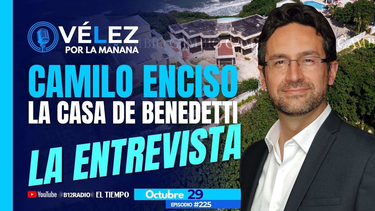 🔊Camilo Enciso - fundador del Instituto Anticorrupci&oacute;n | La casa de #Benedetti #velezporlama&ntilde;ana