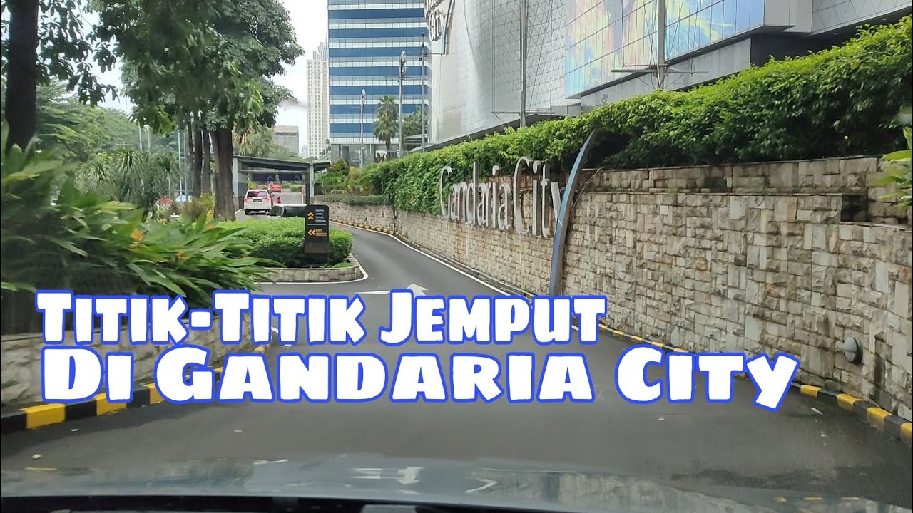 Titik - Titik Jemput Lobby Di Gandaria City