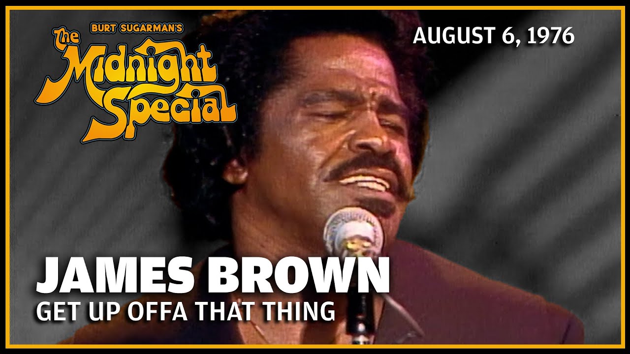 Get Up Offa That Thing - James Brown | The Midnight Special