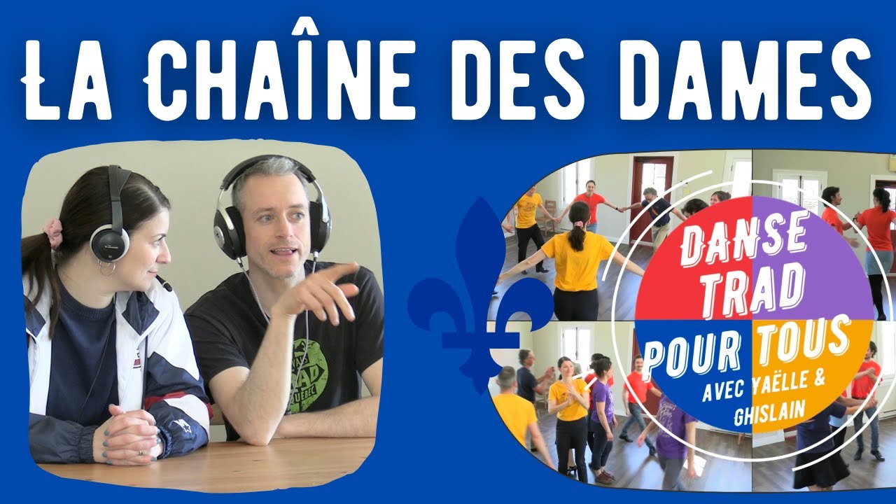La CHA&Icirc;NE DES DAMES - Danse traditionnelle qu&eacute;b&eacute;coise pour tous - YA&Euml;LLE AZOULAY et GHISLAIN JUTRAS